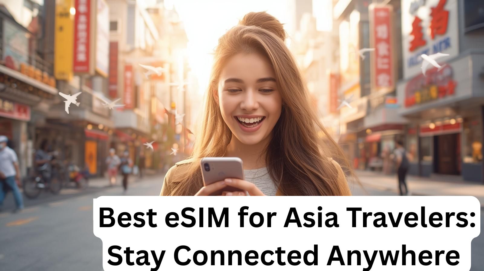 Young woman using smartphone with famous Asian landmarks in the background, symbolizing seamless travel connectivity with eSIM.