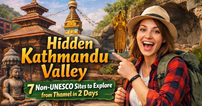 Hubbing Ecom Pvt Ltd | Hidden Kathmandu Valley: 7 Non-UNESCO Sites to Explore from Thamel in 2 Days